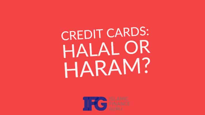 Are Credit Cards Haram or Halal? – Islamic Finance | IFG Featured Image
