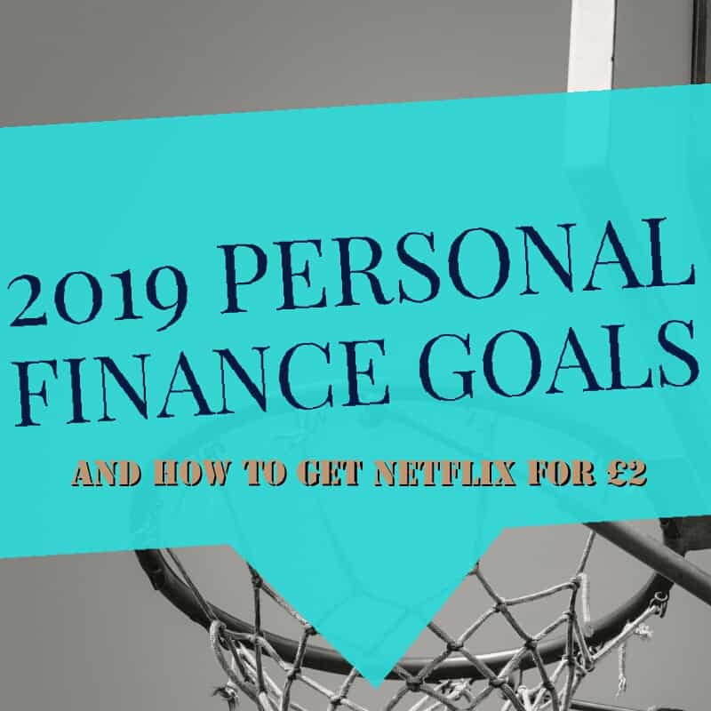 Your 2019 personal finance goals – and how to get Netflix for £2 – IslamicFinanceGuru Featured Image